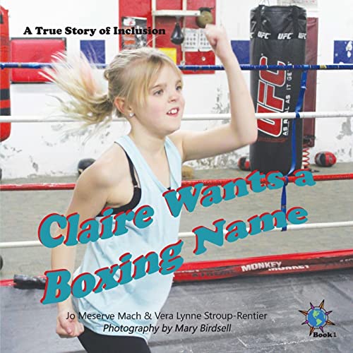 Claire Wants A Boxing Name: A True Story Of Inclusion - 9781947541214