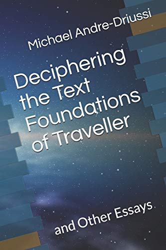 Deciphering the Text Foundations of Traveller : And Other Essays