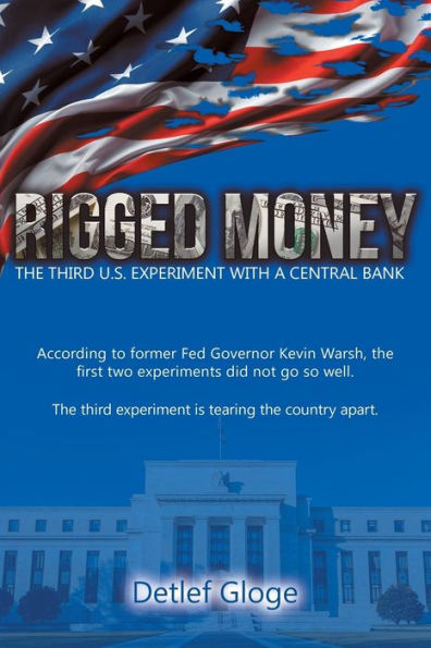 Rigged Money : The Third U. S. Experiment With A Central Bank