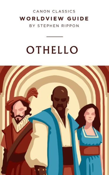 Shakespeare's Othello : Worldview Guide