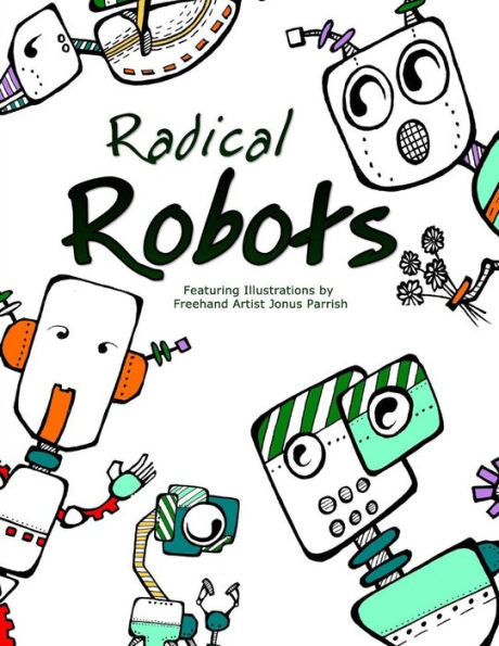 Radical Robots : Coloring Book - 9781947676022