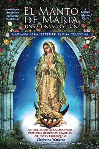 El Manto De Mar?·?íA: Una Consagraci?·??N Mariana Para Obtener Ayuda Celestial (Spanish Edition)