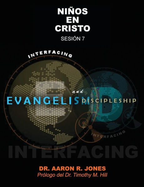 Conectando el Evangelismo y el Discipulado: Sesi�n 7: Ni�os En Cristo (Spanish Edition)