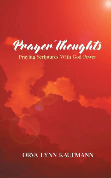 Prayer Thoughts : Praying Scriptures With God Power