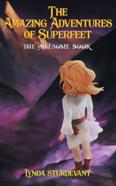 The Amazing Adventures Of Superfeet - 9781947765900