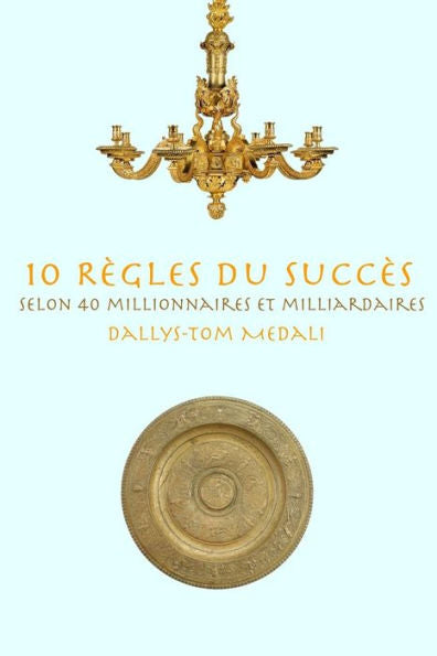 10 reglas del éxito (Edición francesa)