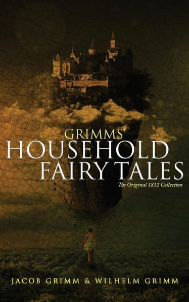 Cuentos de hadas de la casa de los Grimm: la colección original de 1812