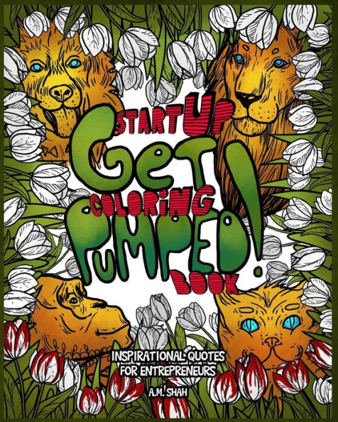 Start Up Coloring Book Get Pumped : Inspirational Quotes For Entrepreneurs - 9781947855212