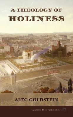 A Theology of Holiness: Historical, Exegetical, and Philosophical Perspectives