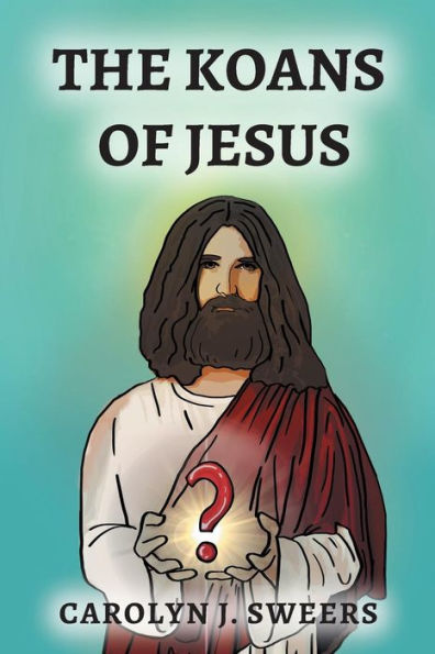 The Koans Of Jesus