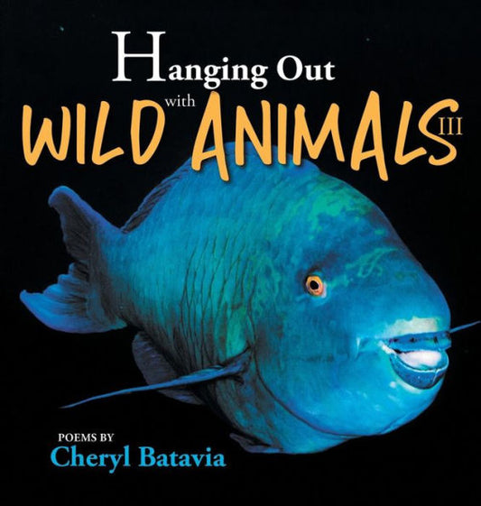 Hanging Out with Wild Animals - Book Three (3)