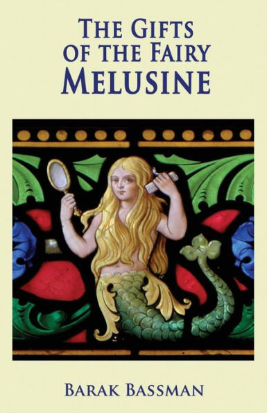 The Gifts Of The Fairy Melusine - 9781948046374