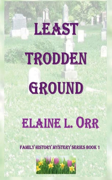 Least Trodden Ground : Family History Mystery Series, Book 1