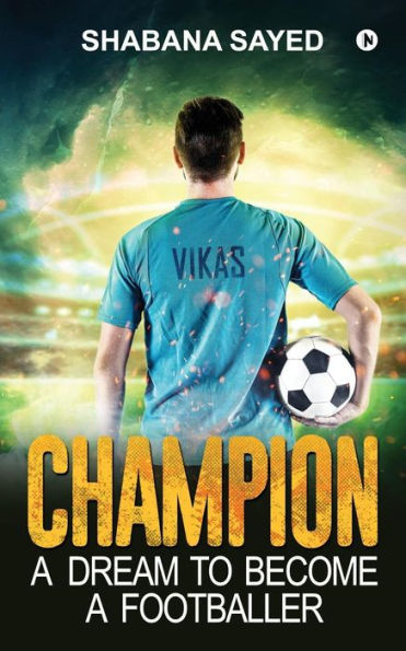 Champion: A dream to become a footballer