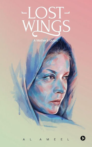 Lost Wings : A Mother's Quest