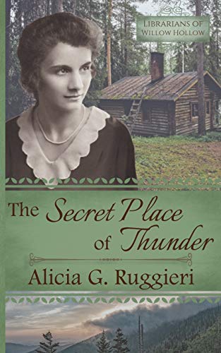 The Secret Place Of Thunder: A Christian Fiction Appalachian Pack Horse Librarian Novella (Librarians Of Willow Hollow)