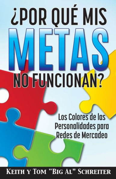 �Por Qu� Mis Metas No Funcionan?: Los Colores de las Personalidades para Redes de Mercadeo (Spanish Edition)