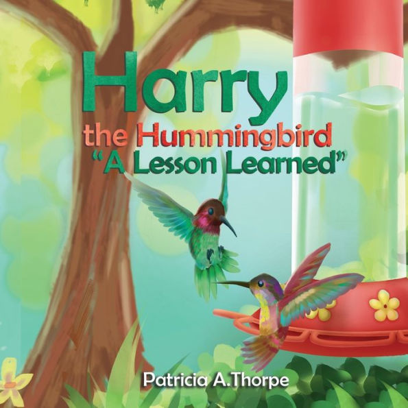 Harry the Hummingbird: A Lesson Learned - 9781948304184