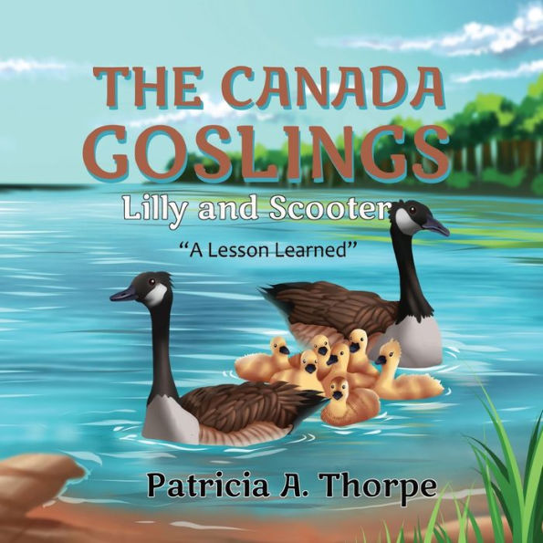 The Canada Goslings : Lilly And Scooter A Lesson Learned