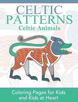 Celtic Animals: Coloring Pages for Kids & Kids at Heart (Hands-On Art History)