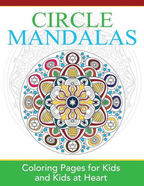 Circle Mandalas: Coloring Pages for Kids & Kids at Heart (Hands-On Art History)