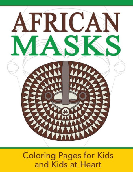 African Masks: Coloring Pages for Kids and Kids at Heart (Hands-On Art History)