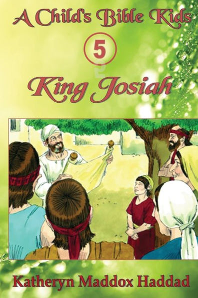 King Josiah (A Child's Bible Kids)