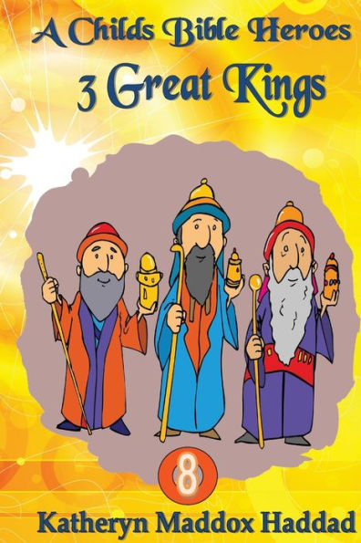 3 grandes reyes (héroes de la Biblia para niños)