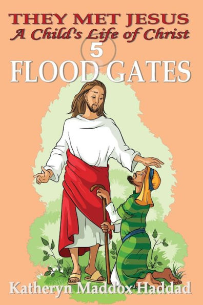 Flood Gates: A Child's Life of Christ 5