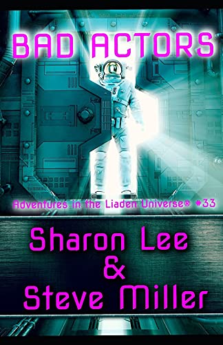 Bad Actors: Adventures In The Liaden Universe?ó?« Number 33