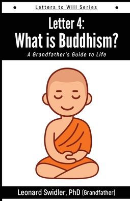 Letter 4 : Letters To Will: What Is Buddhism?