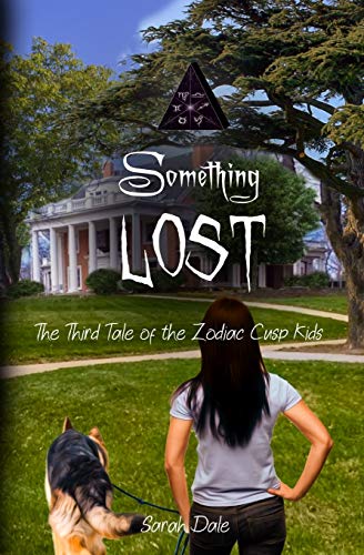 Something Lost : The Third Tale of the Zodiac Cusp Kids