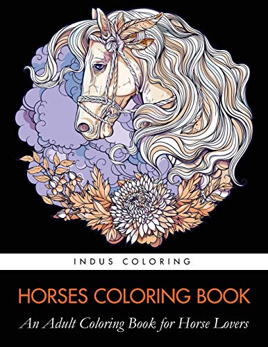 Horses Coloring Book: An Adult Coloring Book For Horse Lovers - 9781948674461