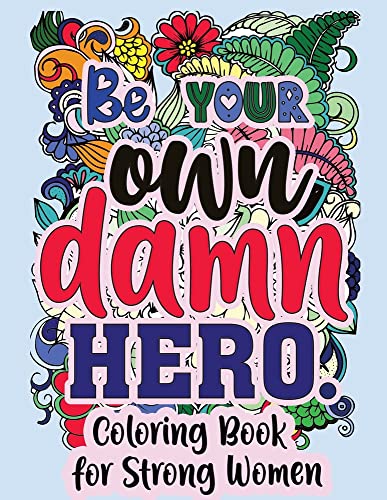 Be Your Own Damn Hero