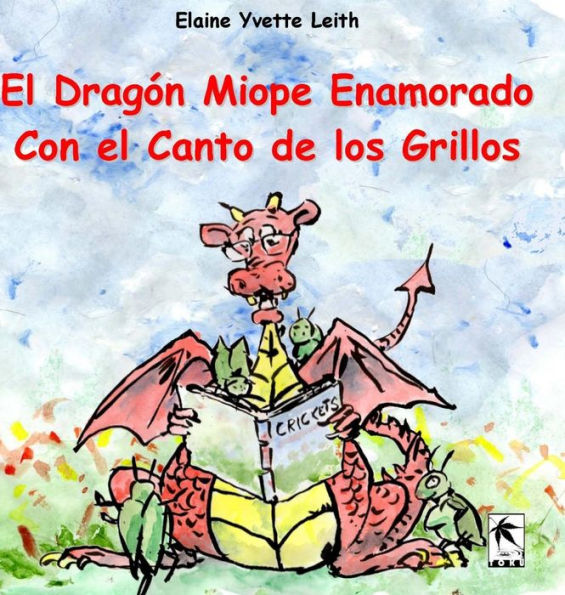 El Dragón Miope Enamorado Con el Canto de los Grillos (Edición Española)
