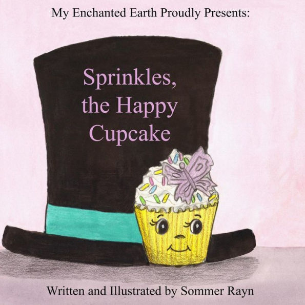 Sprinkles, The Happy Cupcake - 9781948849012