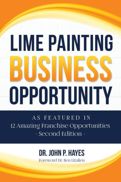 Lime Painting Business Opportunity : As Featured In 12 Amazing Franchise Opportunities Second Edition