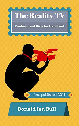 The Reality Tv Producer And Director Handbook