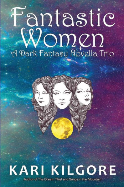 Fantastic Women: A Dark Fantasy Novella Trio - 9781948890052