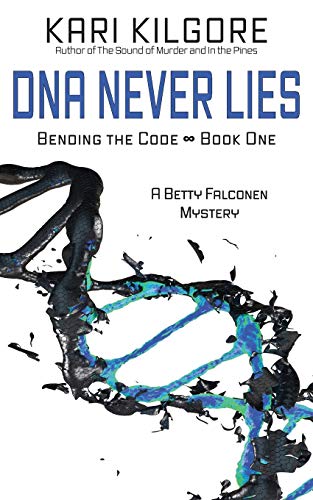 DNA Never Lies : Bending the Code - Book One - 9781948890427