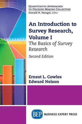 An Introduction to Survey Research, Volume I: The Basics of Survey Research