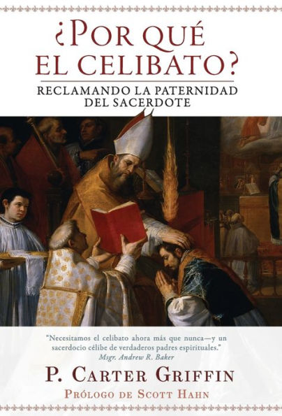 �Por qu� el celibato?: Reclamando la paternidad del sacerdote
