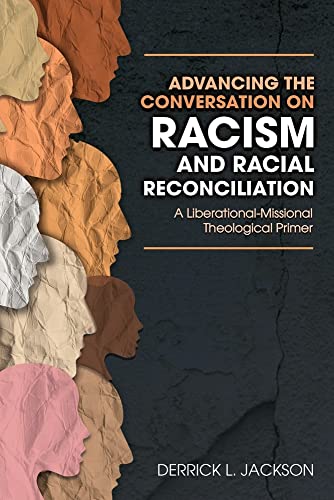 Advancing The Conversation On Racism And Racial Reconciliation