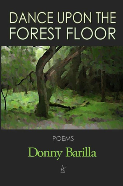 Dance Upon the Forest Floor: Poems