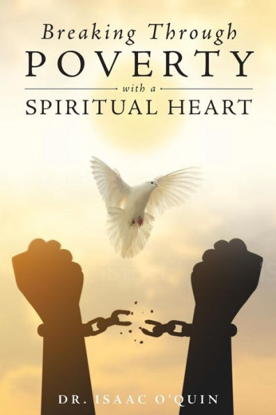 Breaking Through Poverty with a Spiritual Heart: A Biblical Understanding of Ourselves