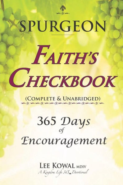 Spurgeon - Faith's Checkbook (Complete & Unabridged) : 365 Days Of Encouragement