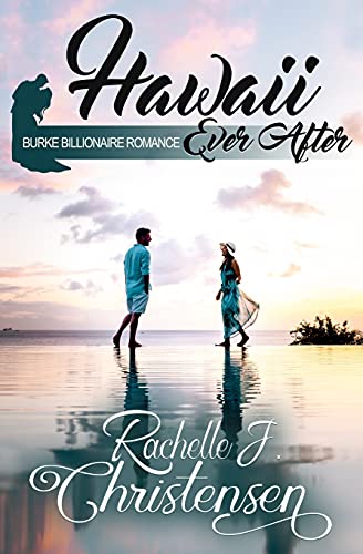 Hawaii Ever After (Burke Billionaire Romance)