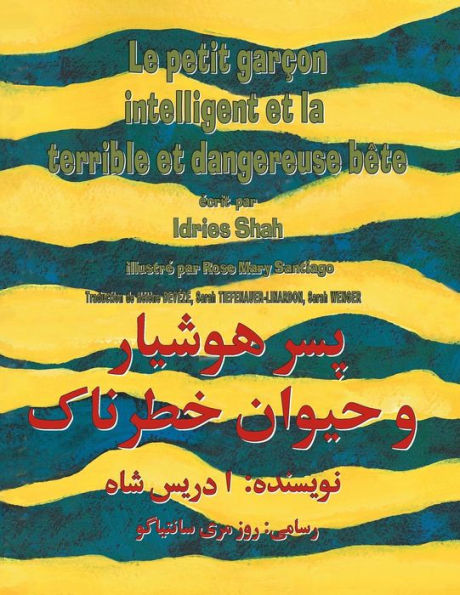 Le Petit garcon intelligent et la terrible et dangereuse bête: Edition francais-dari (Histoires-enseignement) (French Edition)