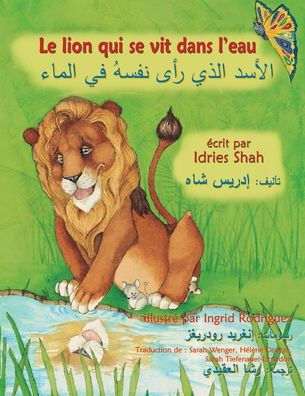 Le lion qui se vit dans l'eau: Edition bilingue francais-arabe (Histoires-enseignement) (French Edition)