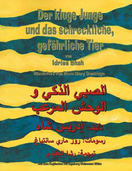 Der kluge Junge und das schreckliche, gefährliche Tier: Zweisprachige Ausgabe Deutsch-Arabisch (Lehrgeschichten) (German Edition)